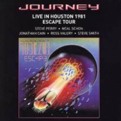 Journey : Live in Houston 1981 : Escape Tour